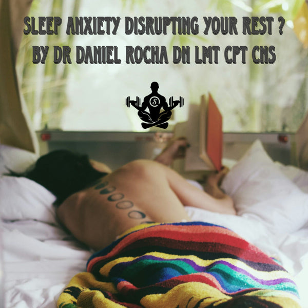 Sleep Anxiety Disrupting Your Rest?