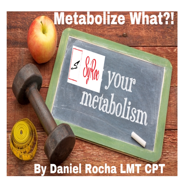 Metabolize What?!